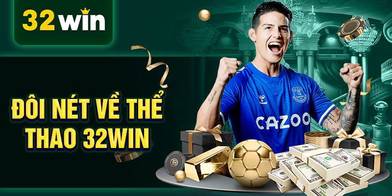 Đôi nét về thể thao 32WIN
